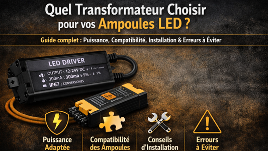 Quel transformateur choisir pour vos ampoules LED ?